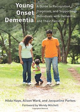 portada Young Onset Dementia: A Guide to Recognition, Diagnosis, and Supporting Individuals With Dementia and Their Families (en Inglés)
