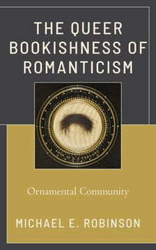 portada The Queer Bookishness of Romanticism: Ornamental Community (en Inglés)