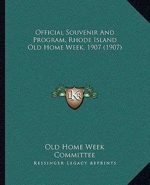 portada official souvenir and program, rhode island old home week, 1907 (1907) (en Inglés)