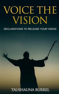 portada Voice The Vision: Declarations of God's Promises to Release Your Vision (en Inglés)