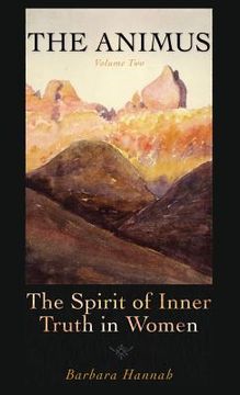 portada The Animus: The Spirit of the Inner Truth in Women, Volume 2 (en Inglés)