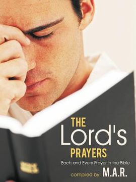 portada the lord's prayers: each and every prayer in the bible (en Inglés)