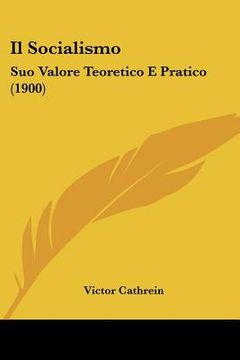 portada il socialismo: suo valore teoretico e pratico (1900) (en Inglés)