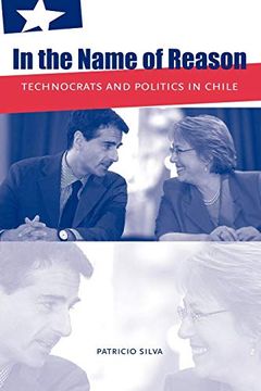 portada In the Name of Reason: Technocrats and Politics in Chile (en Inglés)