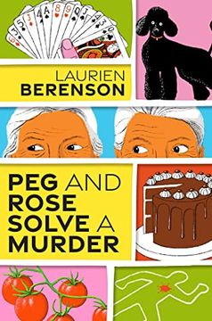 portada Peg and Rose Solve a Murder: 1 (a Senior Sleuths Mystery) (in English)