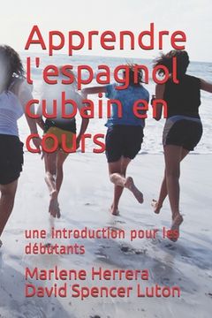 portada Apprendre l'espagnol cubain en cours: une introduction pour les débutants (in French)