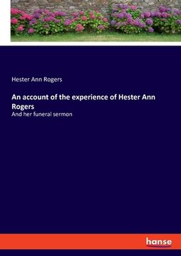 portada An account of the experience of Hester Ann Rogers: And her funeral sermon (en Inglés)