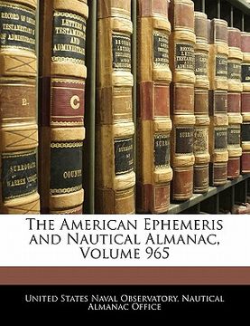 portada the american ephemeris and nautical almanac, volume 965 (en Inglés)