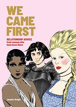 portada We Came First: Relationship Advice From Women who Have Been There (in English)