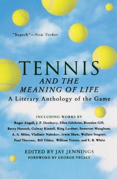 portada Tennis and the Meaning of Life: A Literary Anthology of the Game (en Inglés)