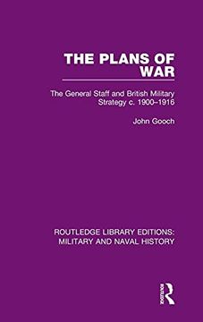 portada The Plans of War: The General Staff and British Military Strategy c. 1900-1916 (Routledge Library Editions: Military and Naval History) (en Inglés)