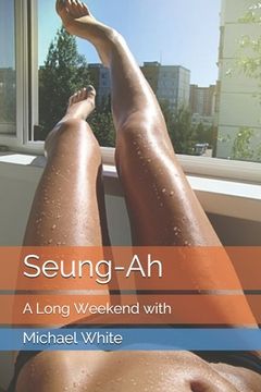 portada Seung-Ah: A Long Weekend with (en Inglés)
