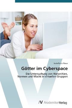portada Götter im Cyberspace: Die Untersuchung von Hierarchien,  Normen und Macht in virtuellen Gruppen