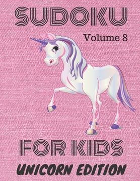 portada Sudoku for kids: Unicorn Edition: Volume 8 (en Inglés)