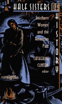 portada Half Sisters of History: Southern Women and the American Past (en Inglés)