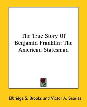 portada the true story of benjamin franklin: the american statesman (in English)