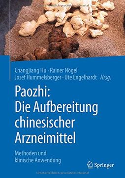 portada Paozhi die Aufbereitung Chinesischer Arzneimittel Methoden und Klinische Anwendung (in German)