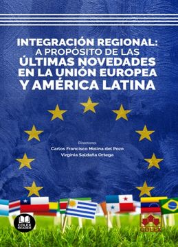 portada Integracion Regional: A Proposito de las Ultimas Novedades en la Union Europea y America Latina