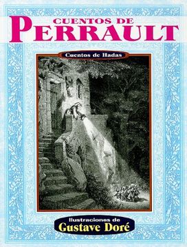 portada Cuentos de Perrault: Cuentos de Hadas = Perrault's Tales (Illustrated by Dore) (in Spanish)