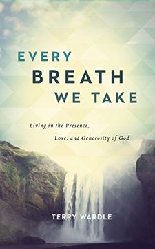portada Every Breath We Take: Living in the Presence, Love, and Generosity of God