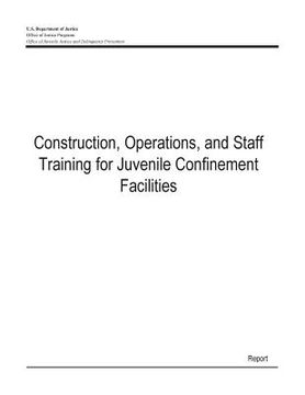 portada Construction, Operations, and Staff Training for Juvenile Confinement Facilities (in English)