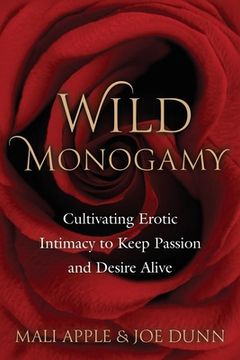 portada Wild Monogamy: Cultivating Erotic Intimacy to Keep Passion and Desire Alive (en Inglés)