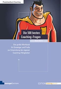 portada Die 500 Besten Coaching-Fragen: Das Große Workbook für Einsteiger und Profis zur Entwicklung der Eigenen Coaching-Fähigkeiten (en Alemán)