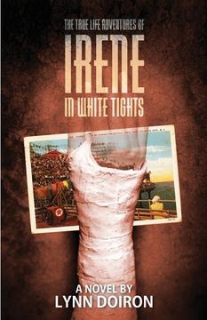 portada The True Life Adventures of Irene in White Tights (en Inglés)