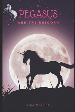 portada The Pegasus and the Unicorn (en Inglés)