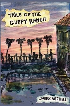 portada Tails of the Guppy Ranch: An LA Story
