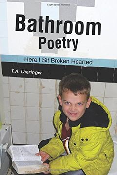 portada Bathroom Poetry: Here I Sit Broken Hearted