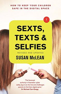 portada Sexts, Texts and Selfies: How to Keep Your Children Safe in the Digital Space 