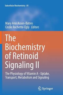 portada The Biochemistry of Retinoid Signaling II: The Physiology of Vitamin a - Uptake, Transport, Metabolism and Signaling (en Inglés)