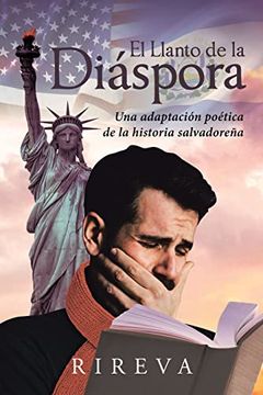 portada El Llanto de la Diáspora: Una Adaptación Poética de la Historia Salvadoreña (in Spanish)