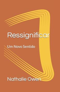 portada Ressignificar: Um Novo Sentido (en Portugués)