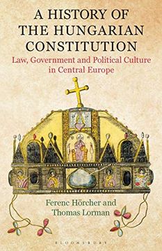 portada A History of the Hungarian Constitution: Law, Government and Political Culture in Central Europe (en Inglés)