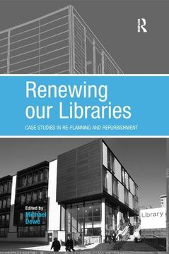 portada Renewing Our Libraries: Case Studies in Re-Planning and Refurbishment (en Inglés)