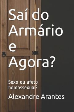 portada Saí do Armário e Agora?: Sexo ou afeto homossexual? (in Portuguese)