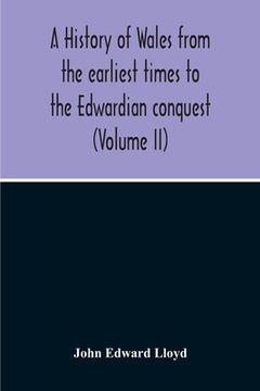 portada A History Of Wales From The Earliest Times To The Edwardian Conquest (Volume Ii) (en Inglés)