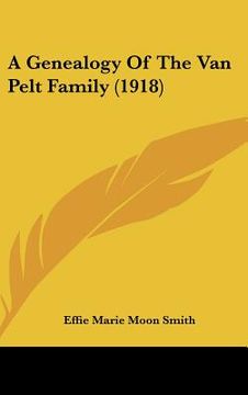 portada a genealogy of the van pelt family (1918) (en Inglés)