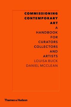 portada commissioning contemporary art: a handbook for curators, collectors and artists