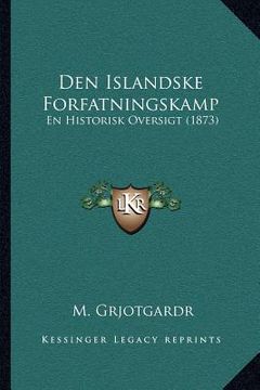 portada Den Islandske Forfatningskamp: En Historisk Oversigt (1873) (en Danés)
