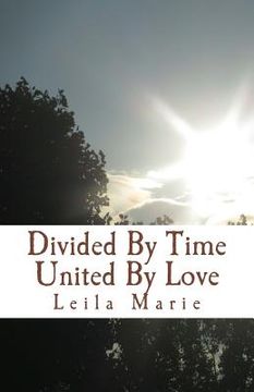portada Divided By Time United By Love (in English)
