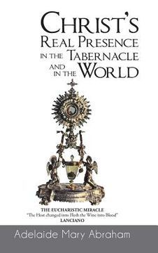 portada CHRIST's REAL PRESENCE IN THE TABERNACLE and in the WORLD (en Inglés)