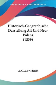 portada Historisch-Geographische Darstellung Alt Und Neu-Polens (1839) (en Alemán)