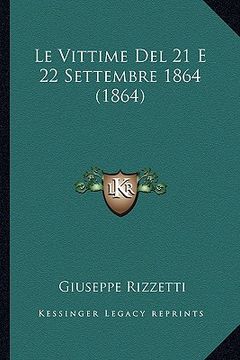 portada Le Vittime Del 21 E 22 Settembre 1864 (1864) (en Italiano)