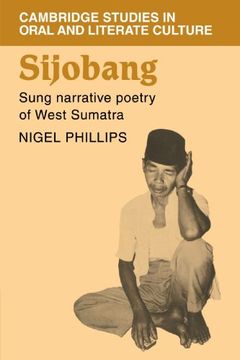 portada Sijobang: Sung Narrative Poetry of West Sumatra (Cambridge Studies in Oral and Literate Culture) (en Inglés)
