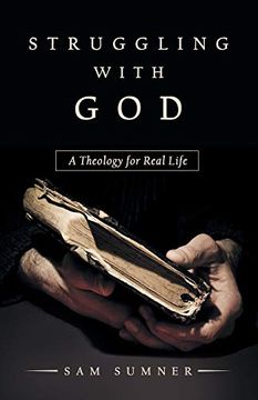 portada Struggling With God: A Theology for Real Life (en Inglés)