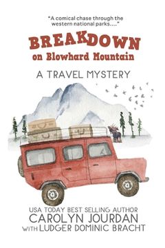 portada Breakdown on Blowhard Mountain: A Travel Mystery: A Comical Chase Through the Western National Parks 