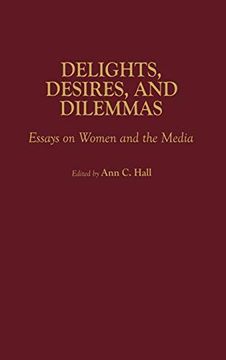 portada Delights, Desires, and Dilemmas: Essays on Women and the Media (in English)